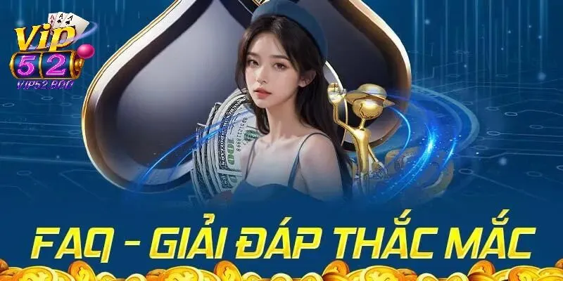 Trang chủ Giải đáp một số câu hỏi thường gặp cổng game Vip52 (FAQ)