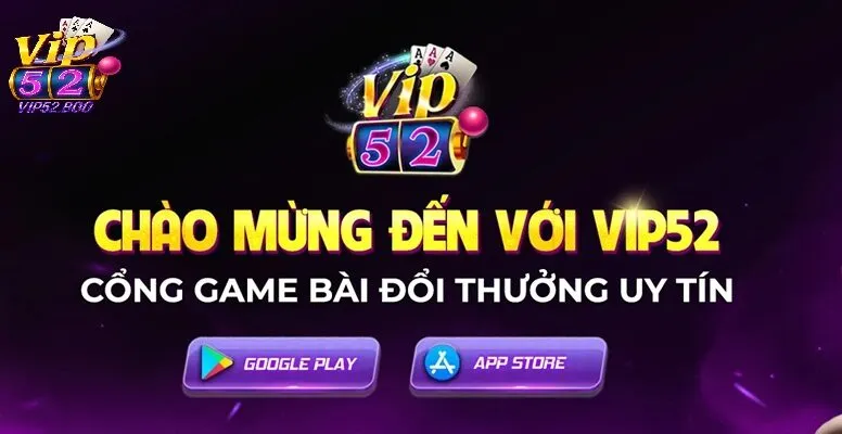 Giới thiệu Vip52 - Hành trình chinh phục game bài đổi thưởng