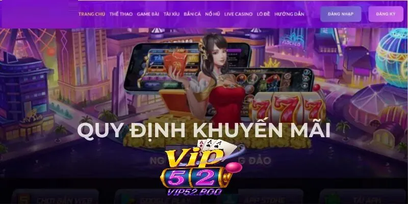 Khuyến Mãi Vip52 Lưu ý quan trọng khi tham gia khuyến mãi Vip52