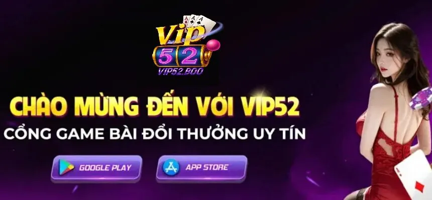 Trang chủ Yếu tố nào tạo nên uy tín hàng đầu của Vip52